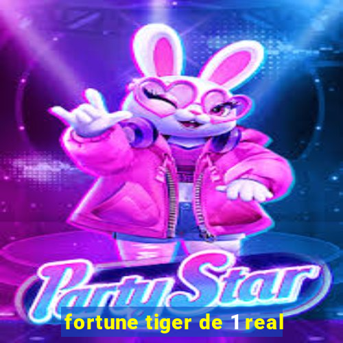 fortune tiger de 1 real